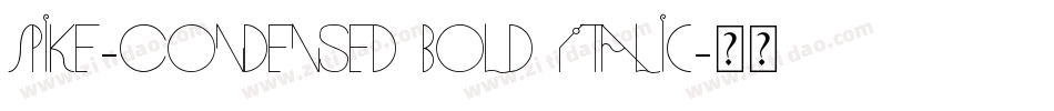 Spike-Condensed Bold Italic字体转换